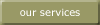 our services